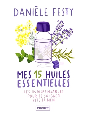 预订 Mes 15 huiles essentielles : des solutions garanties faciles à faire soi-même : les indispensables pour se soigne