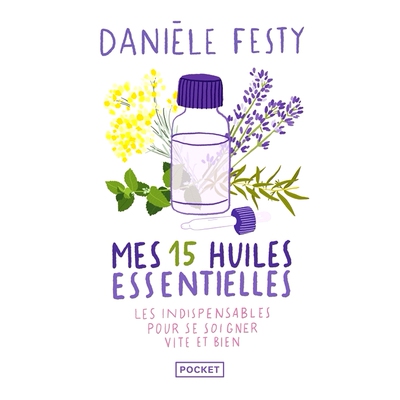 预订 Mes 15 huiles essentielles : des solutions garanties faciles à faire soi-même : les indispensables pour se soigne