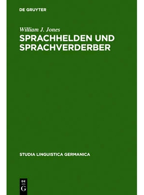 预订 Sprachhelden und Sprachverderber: Dokumente zur Erforschung des Fremdwortpurismus im Deutschen (1478-1750): 9783110