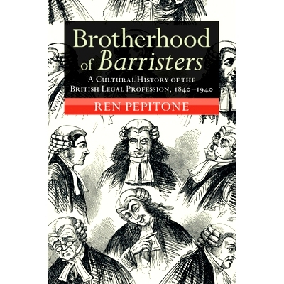 预订 Brotherhood of Barristers: A Cultural History of the British Legal Profession, 1840-1940: 9781009456753