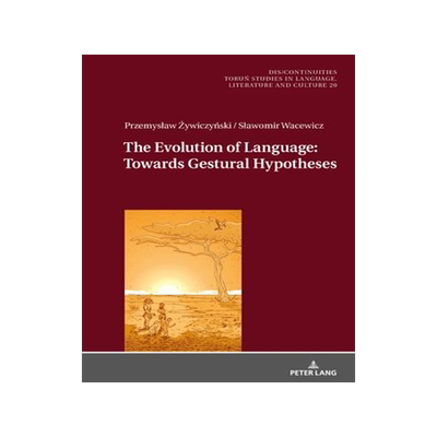 [预订]The Evolution of Language: Towards Gestural Hypotheses 9783631790229