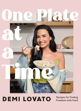 预售 黛米·洛瓦托疗愈食谱 Demi Lovato 英文原版 One Plate at a Time: Recipes for Finding Freedom with Food