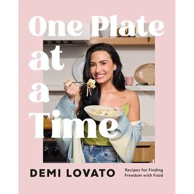 预售 黛米·洛瓦托疗愈食谱 Demi Lovato 英文原版 One Plate at a Time: Recipes for Finding Freedom with Food