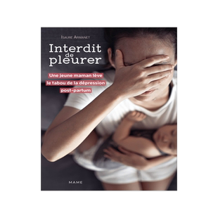 预订 Interdit de pleurer : une jeune maman lève le tabou de la dépression post-partum