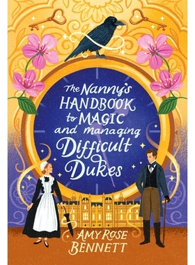 预订 The Nanny’s Handbook to Magic and Managing Difficult Dukes: 9781496754417