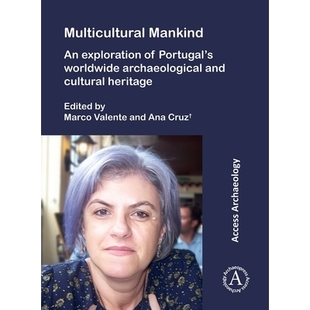预订 Multicultural Mankind: An Exploration of Portugal’s Worldwide Archaeological and Cultural Heritage: 9781803278773
