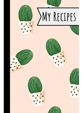 预订 My Recipes: Lovely Cactus Recepi Book Record Your Delicious & Favourite Meals On It - 100 Entries (6