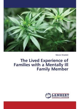 预订 The Lived Experience of Families with a Mentally Ill Family Member: 9783659808258
