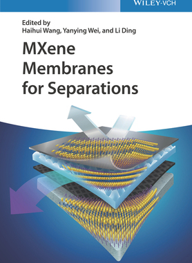 【预订】MXene Membranes for Separations 9783527347940