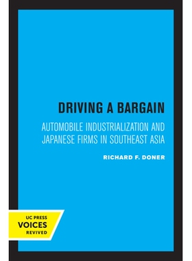 预订 Driving a Bargain: Automobile Industrialization and Japanese Firms in Southeast Asia 讨价还价：东南亚的汽车工业化和