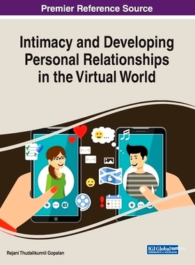 预订 Intimacy and Developing Personal Relationships in the Virtual World 在虚拟世界里亲密和发展个人关系: 9781522588405