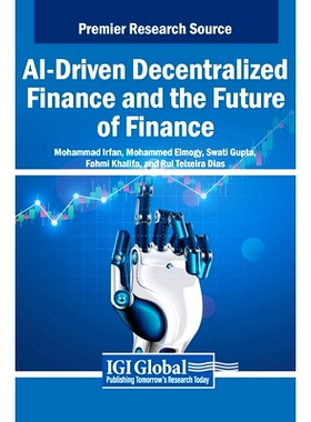 预订 AI-Driven Decentralized Finance and the Future of Finance 人工智能驱动的去*化金融和金融的未来: 9798369363218