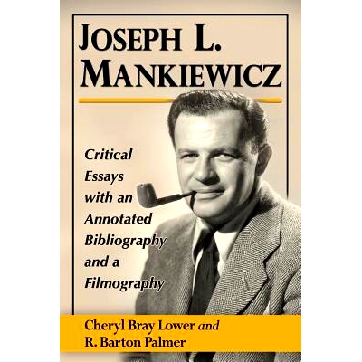 预订 Joseph L. Mankiewicz: Critical Essays with an Annotated Bibliography and a Filmography 约瑟夫&middot;L&middot;曼凯维奇：含注释