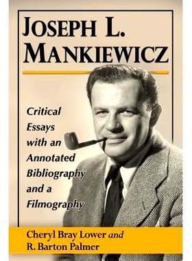 预订 Joseph L. Mankiewicz: Critical Essays with an Annotated Bibliography and a Filmography 约瑟夫·L·曼凯维奇：含注释