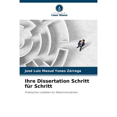 预订 Ihre Dissertation Schritt für Schritt: Praktischer Leitfaden für Medizinstudenten. DE: 9786209232626