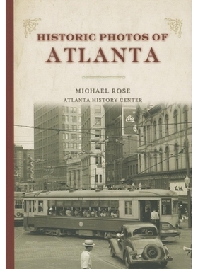 预订 Historic Photos of Atlanta 亚特兰大的历史照片: 9781683369851