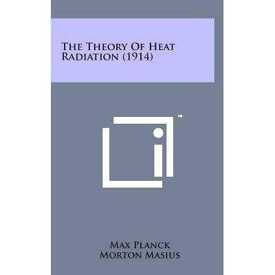 预订 The Theory of Heat Radiation (1914): 9781498171427