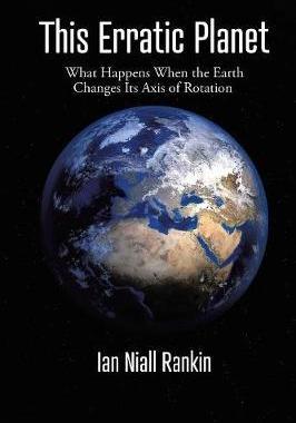 [预订]This Erratic Planet: What Happens When the Earth Changes Its Axis of Rotation (New Edition) 9781645502821