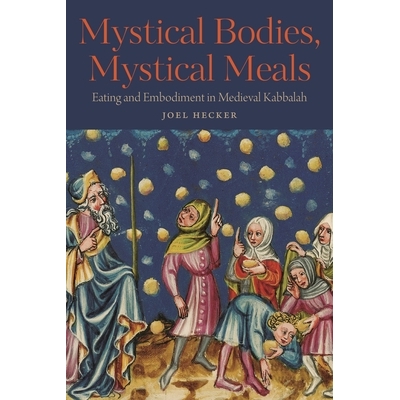Eating and Embodiment in Medieval Kabbal