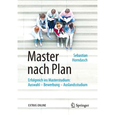 预订 Master nach Plan: Erfolgreich ins Masterstudium: Auswahl – Bewerbung – Auslandsstudium: 9783662503089
