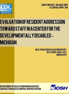 预订 Evaluation of Resident Aggression Toward Staff in a Center for the Developmentally Disabled - Michigan: Health Haza