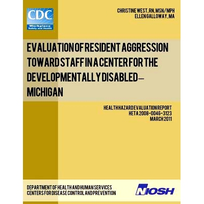 预订 Evaluation of Resident Aggression Toward Staff in a Center for the Developmentally Disabled - Michigan: Health Haza