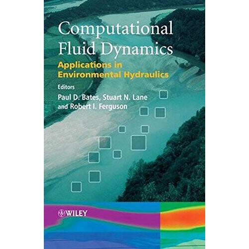 预订 Computational Fluid Dynamics - Applications In Environmental Hydraulics 计算流体动力学:环境水力学的应用: 978047084