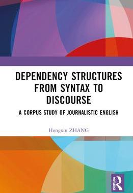 [预订]Dependency Structures from Syntax to Discourse: A Corpus Study of Journalistic English 9781032567105