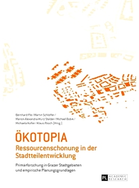 预订 Ökotopia: Ressourcenschonung in der Stadtteilentwicklung- Primärforschung in Grazer Stadtgebieten und empirische