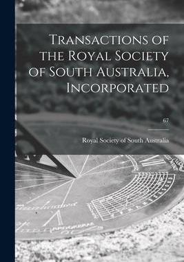 [预订]Transactions of the Royal Society of South Australia, Incorporated; 67 9781014426550