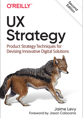 【预订】UX Strategy: Product Strategy Techniques for Devising Innovative Digital Solutions 9781492052432