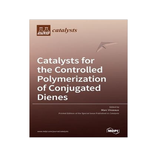 [预订]Catalysts for the Controlled Polymerization of Conjugated Dienes 9783039361908