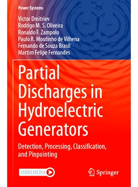 预订 Partial Discharges in Hydroelectric Generators: Detection, Processing, Classification, and Pinpointing 水力发电机的