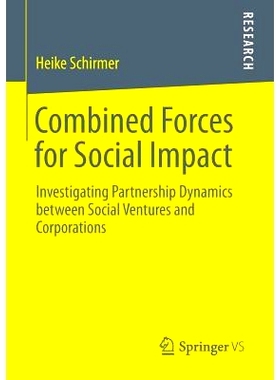 预订 Combined Forces for Social Impact: Investigating Partnership Dynamics between Social Ventures and Corporations 适合