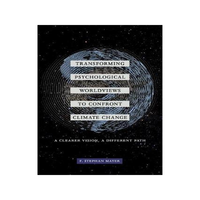 [预订]Transforming Psychological Worldviews to Confront Climate Change: A Clearer Vision, a Different Path 9780520298453