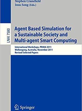 【预订】Agent Based Simulation for a Sustainable Society and Multiagent Smart Computing 9783642356117