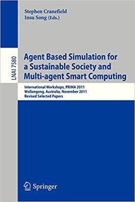 【预订】Agent Based Simulation for a Sustainable Society and Multiagent Smart Computing 9783642356117