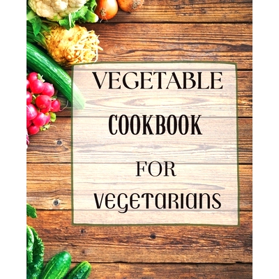 预订 Vegetable Cookbook for Vegetarians: 9781803892566