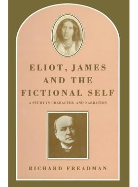 预订 Eliot, James and the Fictional Self: A Study in Character and Narration: 9781349184460