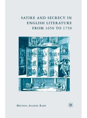 预订 Satire and Secrecy in English Literature from 1650 to 1750: 9781349539918