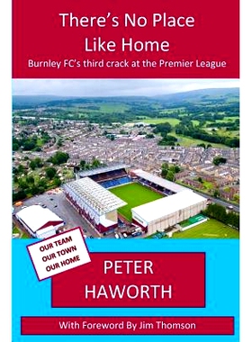 预订 There’s No Place Like Home: Burnley FC’s third crack at the Premier League: 9781547186679