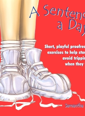 预订 A Sentence a Day: Short, Playful Proofreading Exercises to Help Students Avoid Tripping Up When They Write (Grades