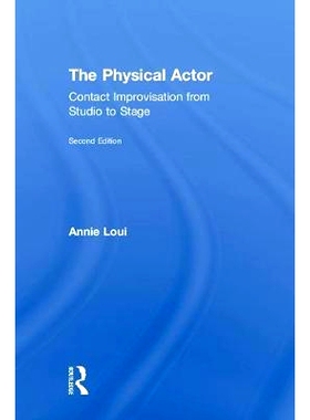 预订 The Physical Actor: Contact Improvisation from Studio to Stage 体育训练者：从工作室到舞台的即兴创作: 9781138291843