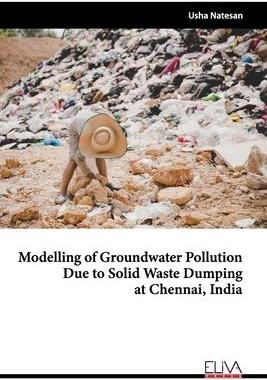 [预订]Modelling of Groundwater Pollution Due to Solid Waste Dumping at Chennai, India 9781636480565