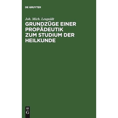 预订 Grundzüge einer Propädeutik zum Studium der Heilkunde: 9783111136332