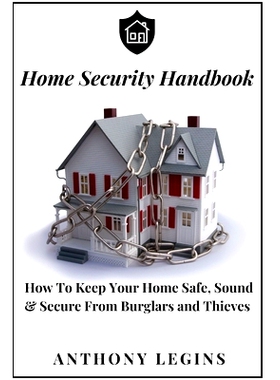 预订 Home Security Handbook: How To Keep Your Home Safe, Sound & Secure From Burglars and Thieves: 9798370840937