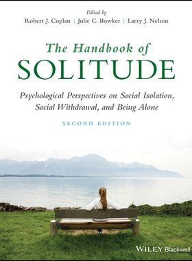 【预订】The Handbook Of Solitude: Psychological Perspectives On Social Isolation, Social Withd 9781119576389