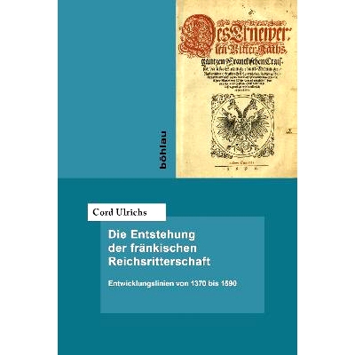 预订 Die Entstehung der fränkischen Reichsritterschaft: Entwicklungslinien von 1370 bis 1590 法兰克帝国骑士制度的出现：
