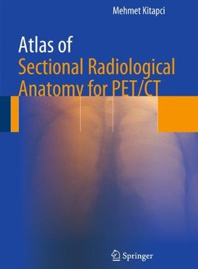 【预订】Atlas of Sectional Radiological Anatomy for PET/CT