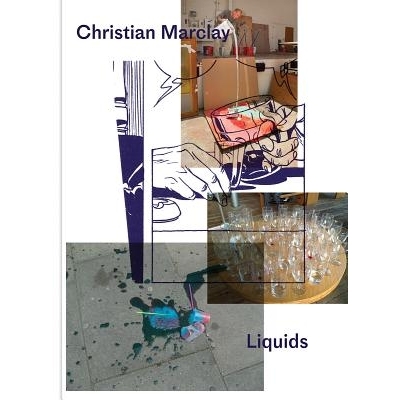 预订 Christian Marclay: Liquids 克里斯蒂安马克雷：液体: 9781906072957